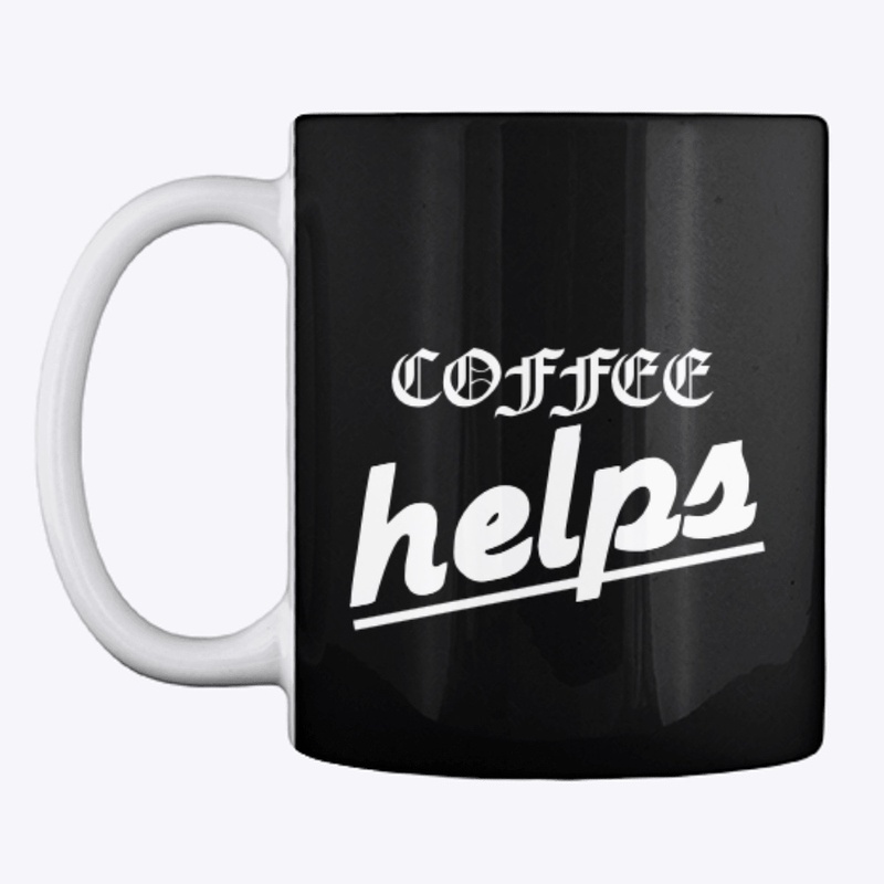 Coffee Helps Black Mug
