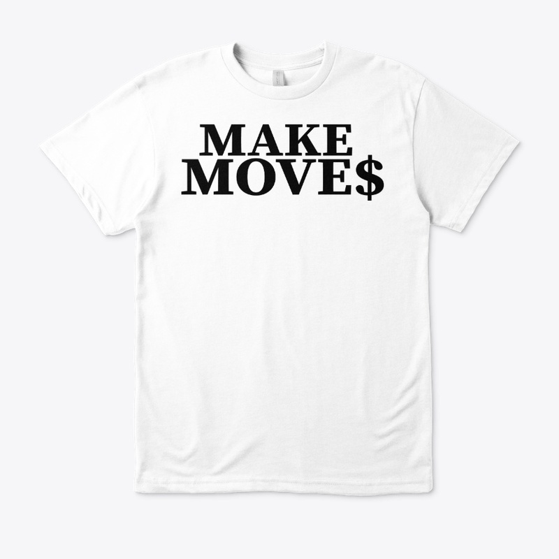 MAKE MOVE$ 