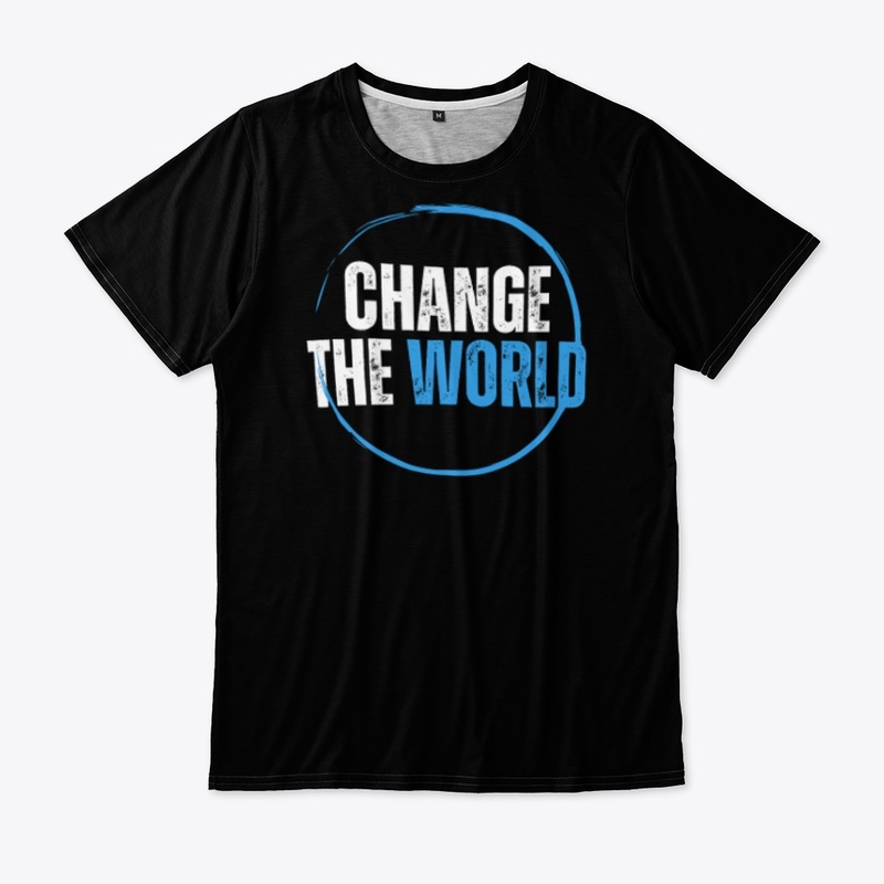 CHANGE THE WORLD