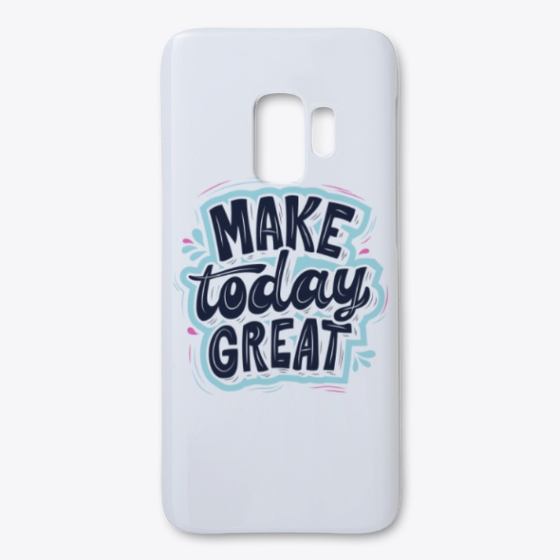 Make today great