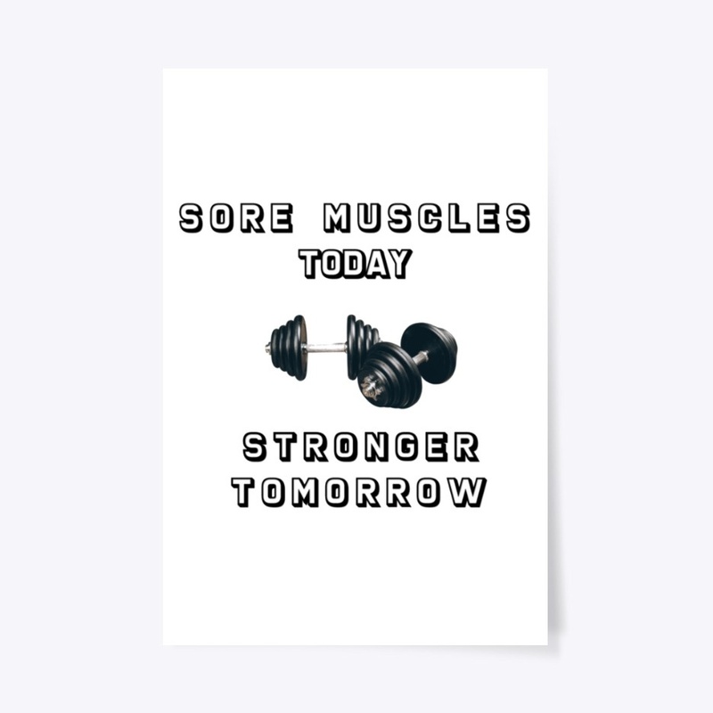 Sore Muscles today, stronger tomorrow!
