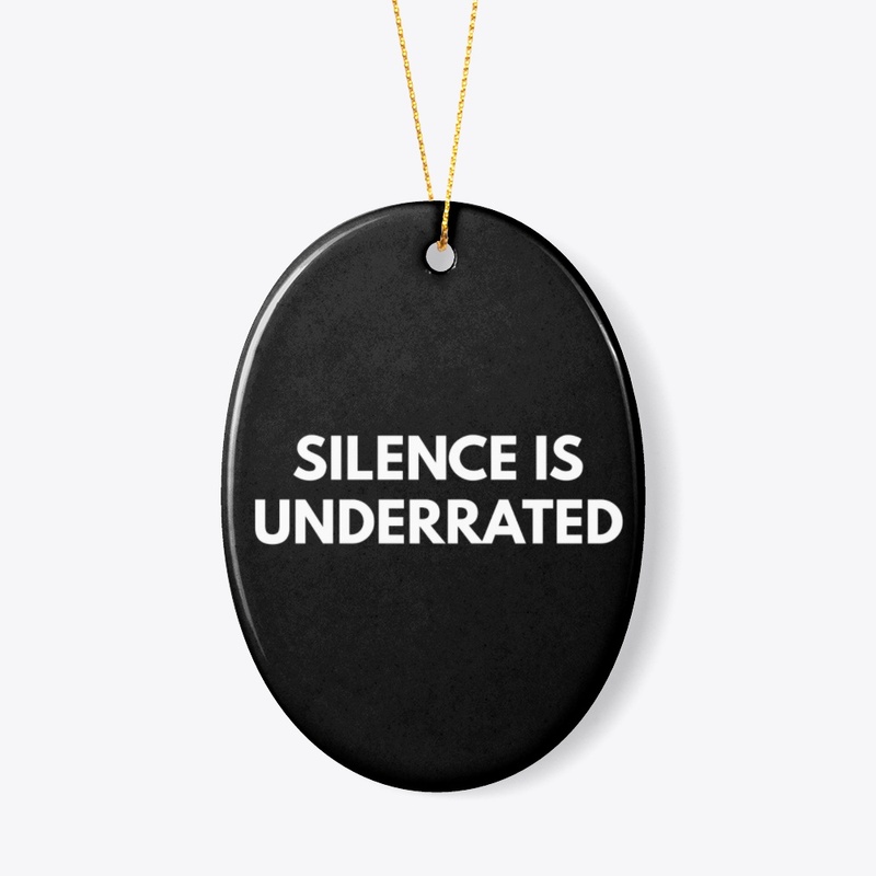 Silence Is Underrated- Collection