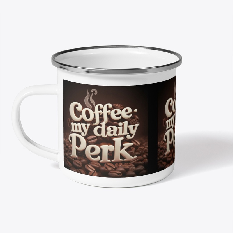 "Coffee: My Daily Perk"
