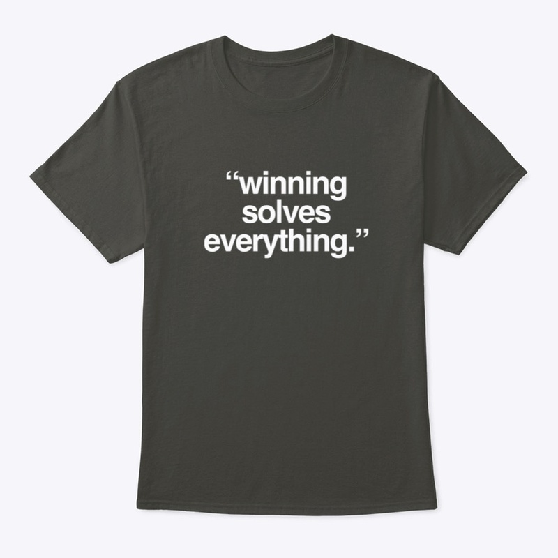 Winning solves everything 