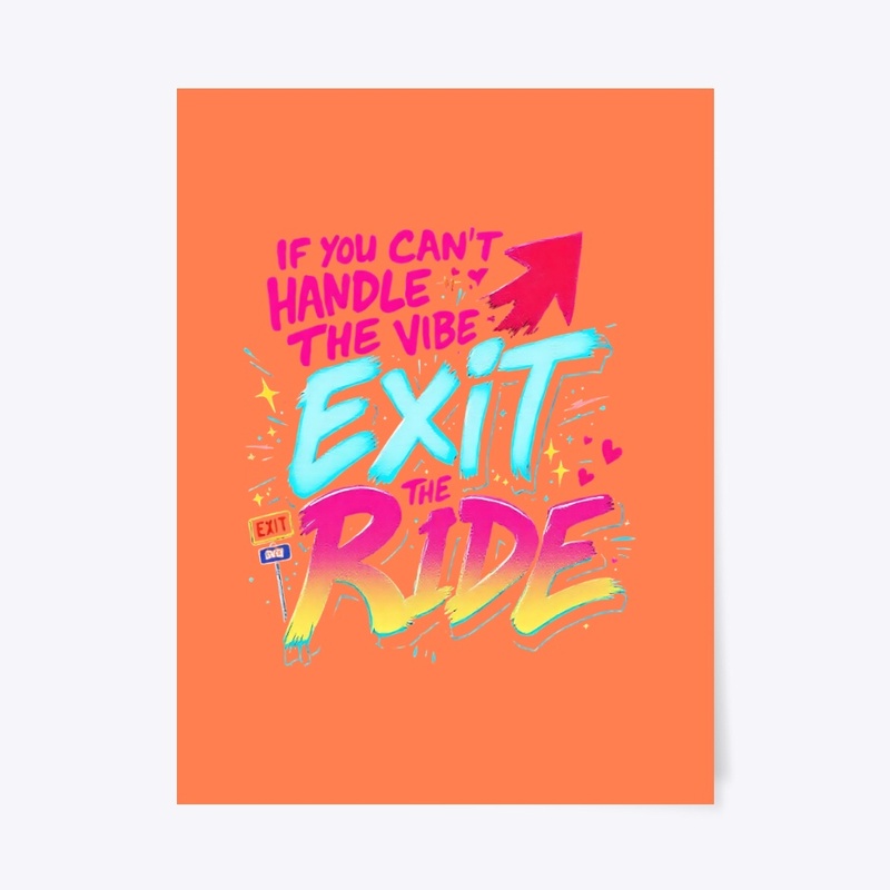 IF YOU CAN'T HANDLE THE VIBE