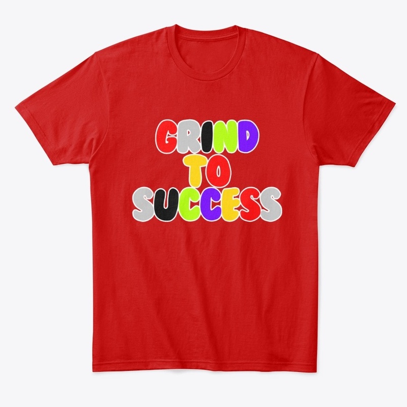 Grind To Success "What The"