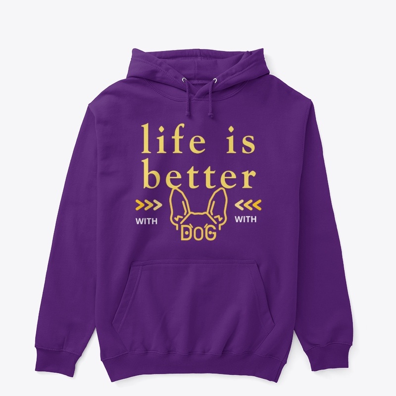 Life is Better with Dogs hoodie  