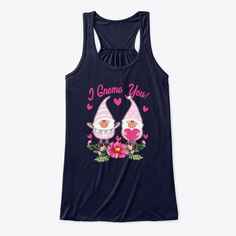 I Gnome You - Valentine Gnome Gift 2021