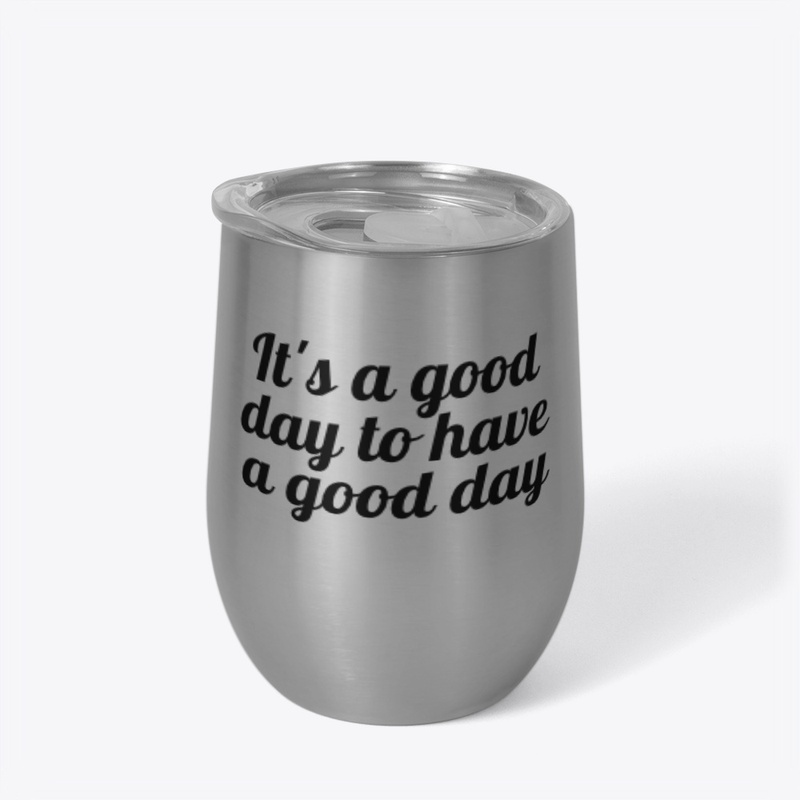 Good Day For A Good Day