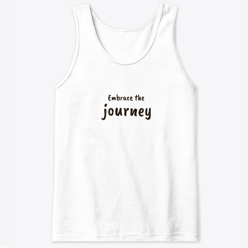 Embrace the journey