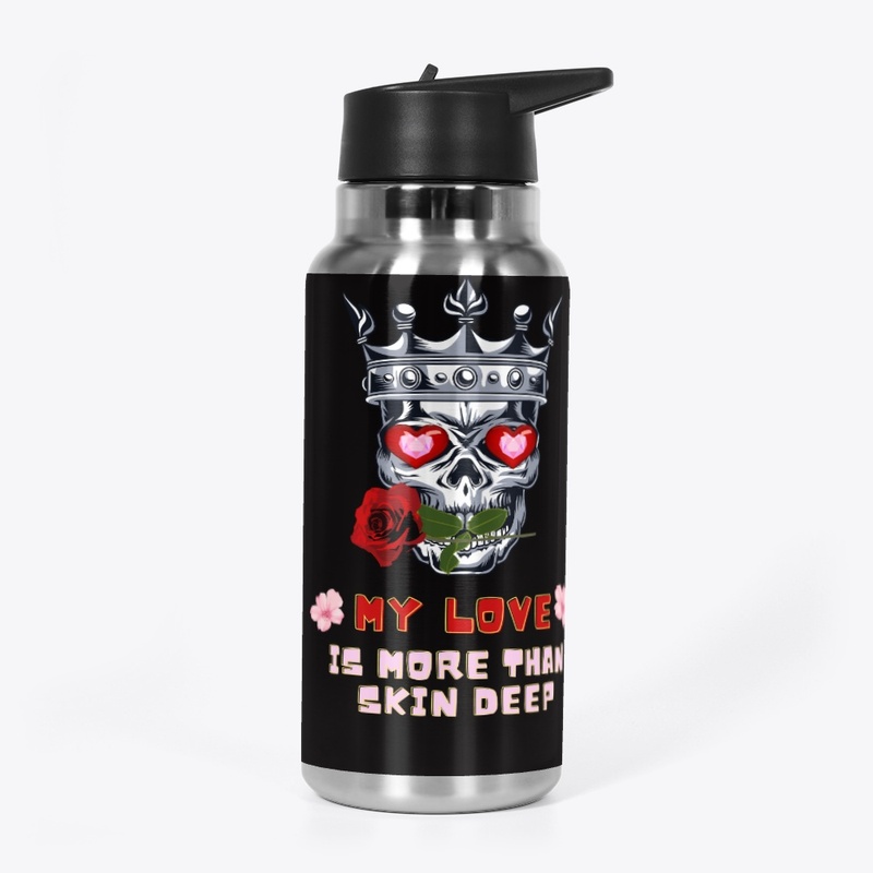 my love is more than skin deep skull