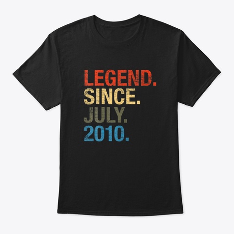 10 Th Birthday Year Old Legend Since July Black T-Shirt Front