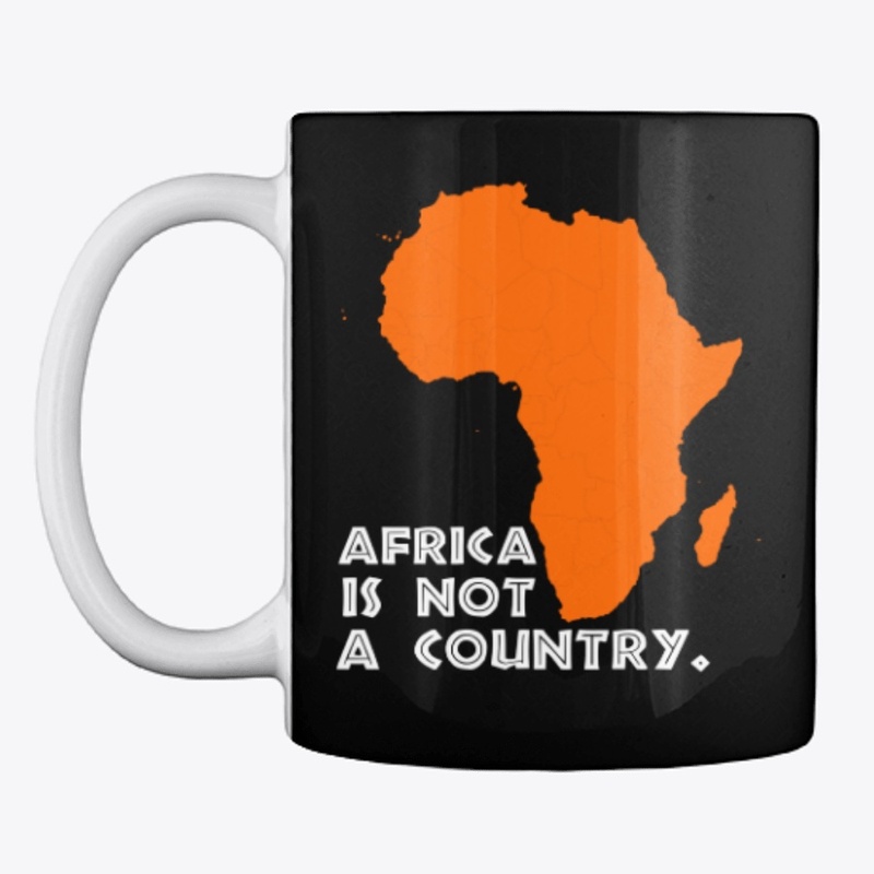 Africa Is Not A Country