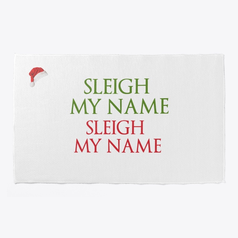 SLEIGH MY NAME