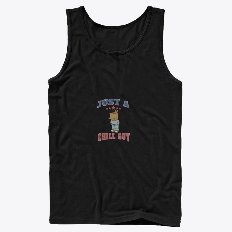 JUST A CHILL GUY