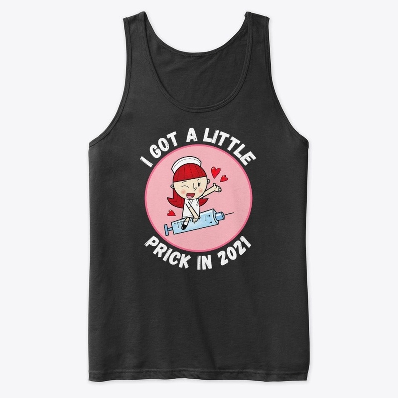 Funny 2021 Got Little Prick Pro Vaccine 
