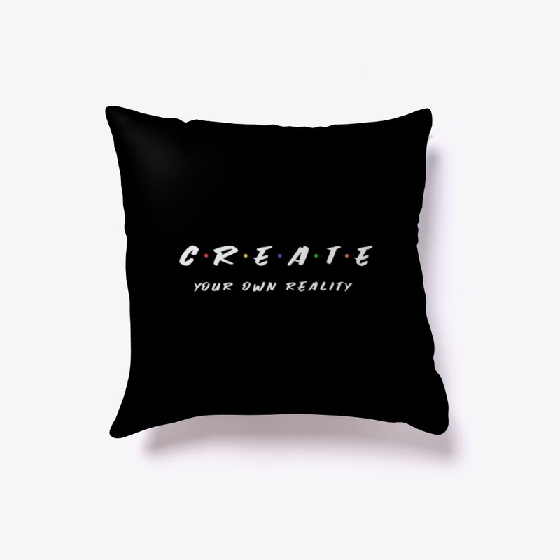 Create Your Own Reality Throw Pillow
