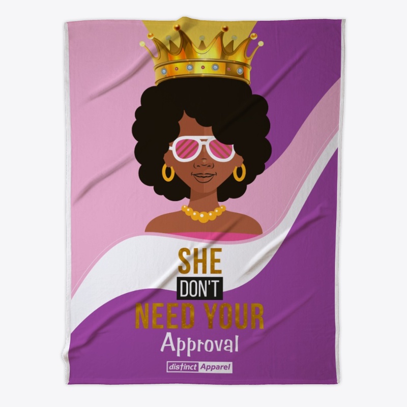 SHE DON'T NEED YOUR APPROVAL