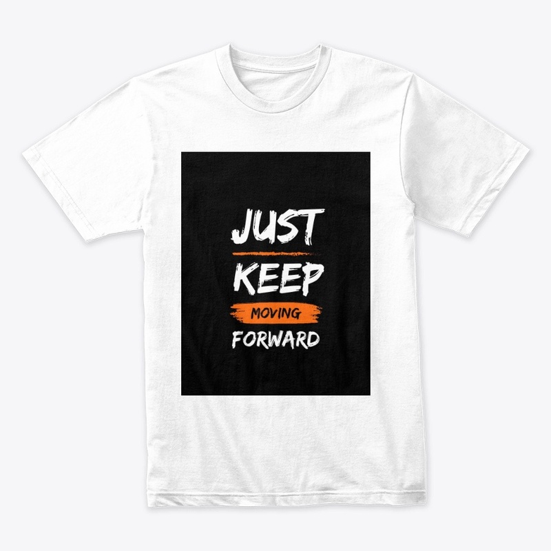 Just Keep Moving Forward