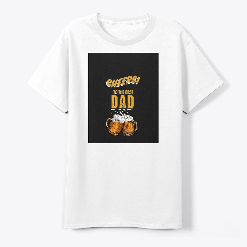 Cheers to the best DAD