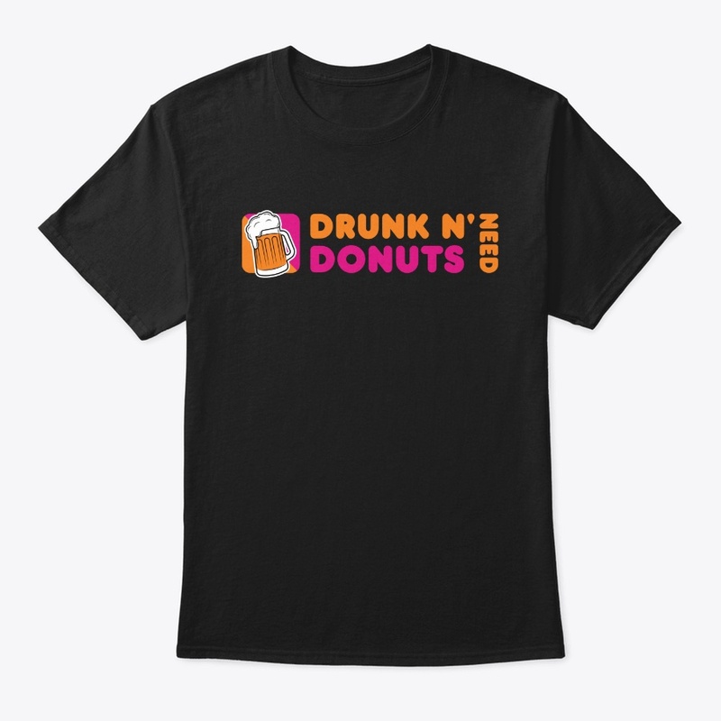 Drunk N need donuts