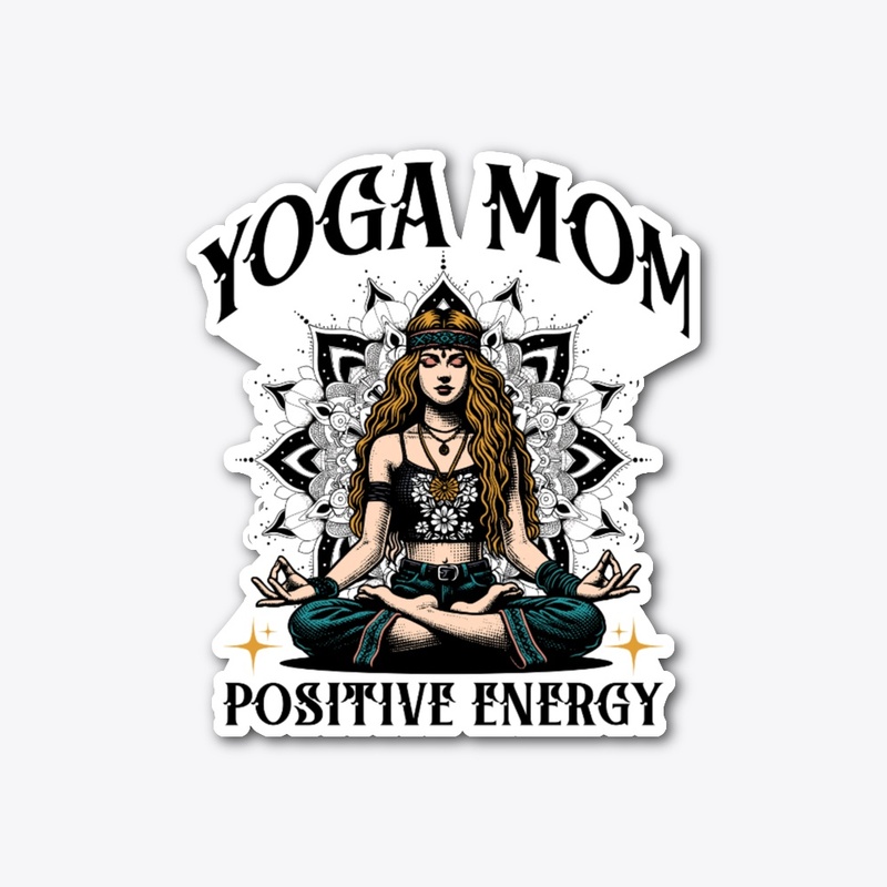 Yoga Mom Positive Energy