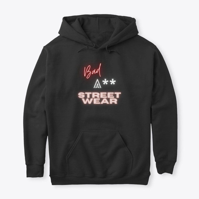 Bad A** Streetwear