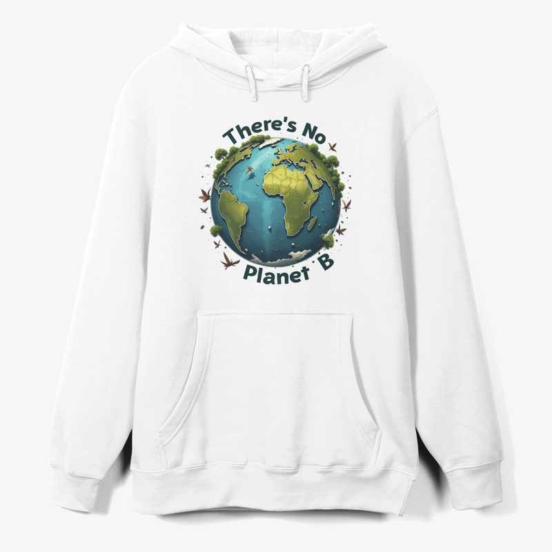“No Planet B – Eco Awareness ”