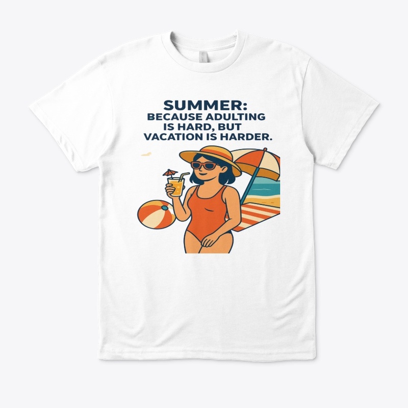 Summer Vibes, Because Vacation Is Harder