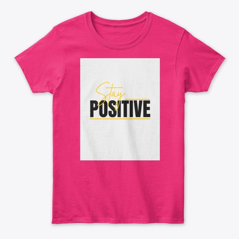 NEW STAY POSITIVE T SHIRT FOR WOMEN