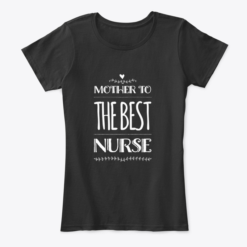 Mother of a Nurse