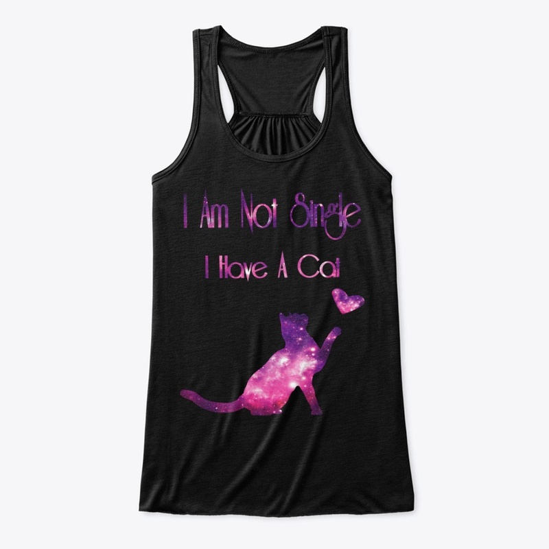 I Am Not Single - I Have Cat- Cat Lover