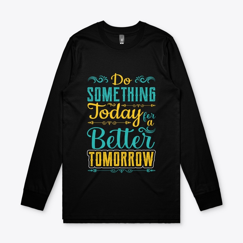 Typography  Do Something Today T-Shirt