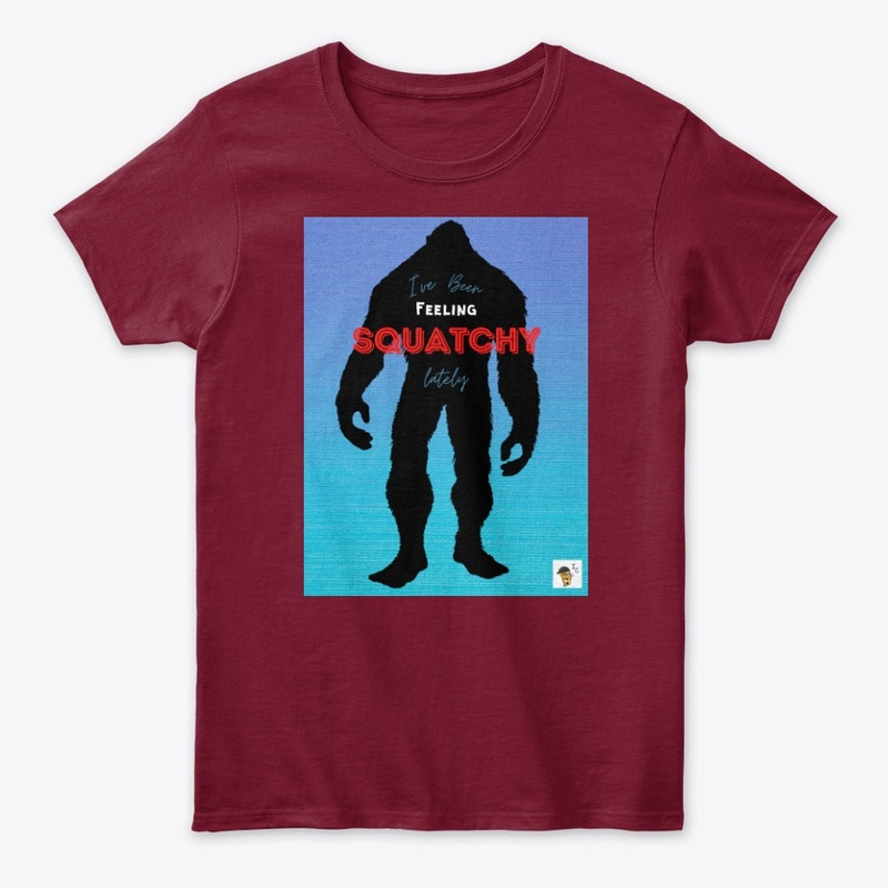 I've Been Feeling Squatchy Lately V2