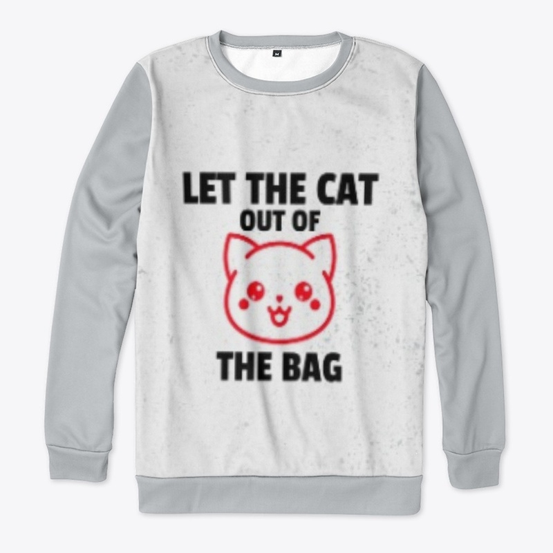 LET THE CAT OUT OF THE BAG 