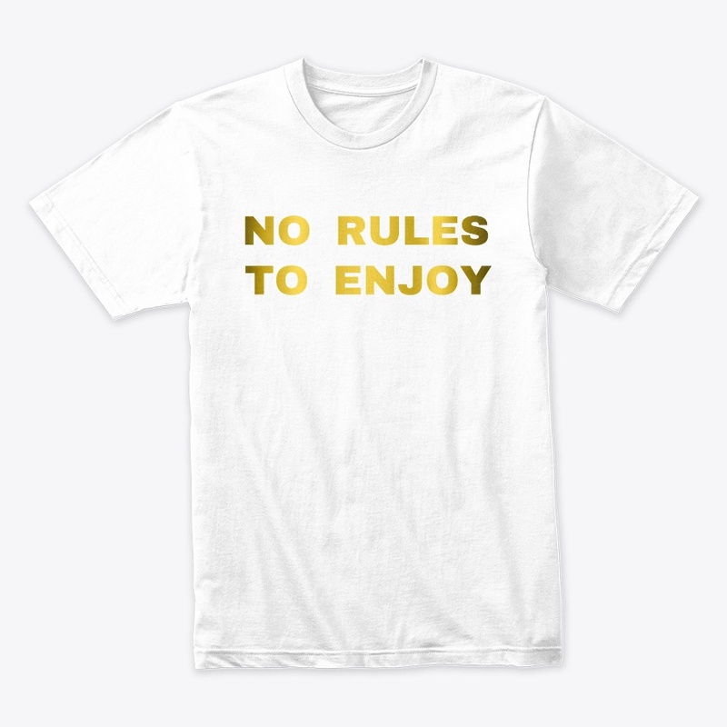 No Rules to Enjoy