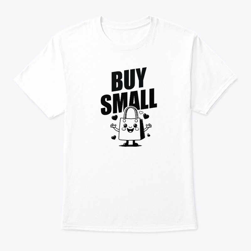 BUY SMALL