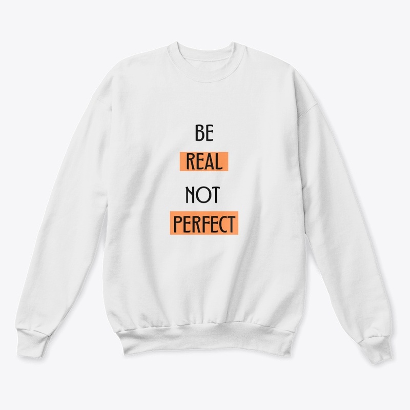 Be Real, Not Perfect