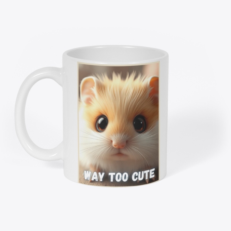 Way Too Cute - Hamster
