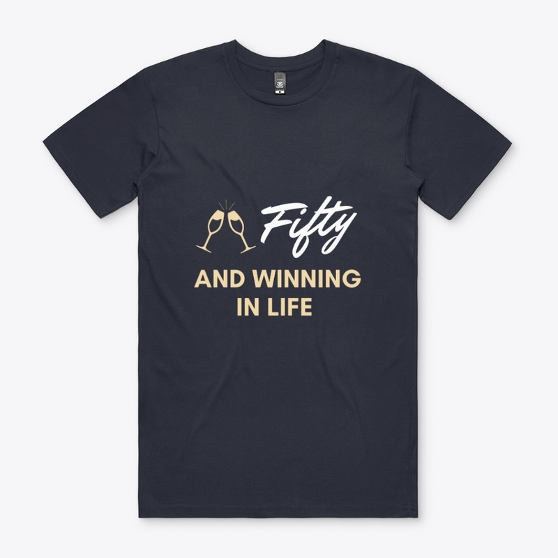 Fifty & Winning the life T-Shirt