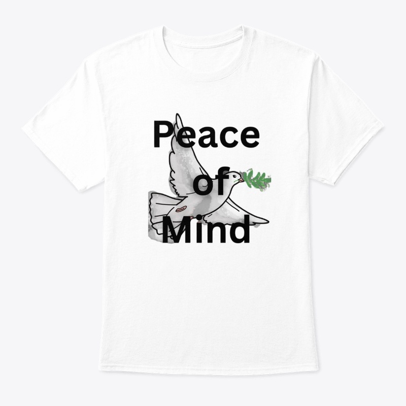 Peace of mind tshirt 