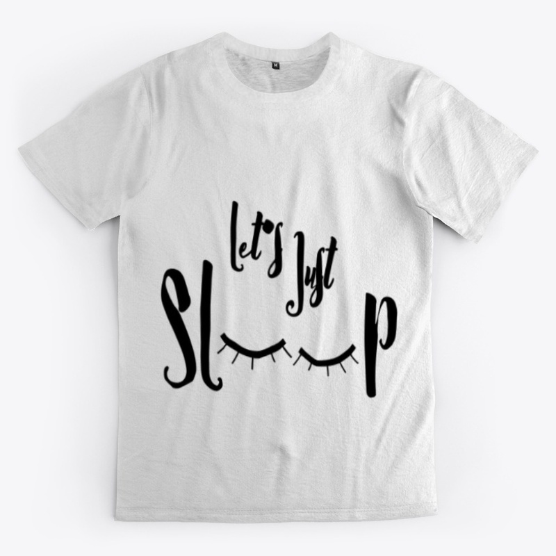 let's just sleep