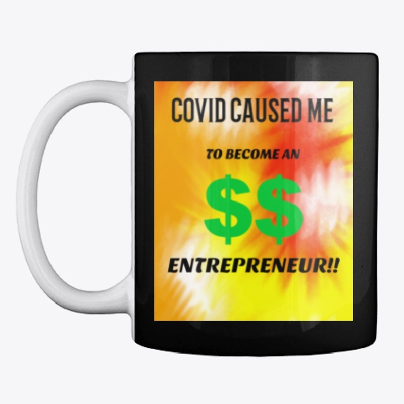 Covid caused me to be an entrepreneur
