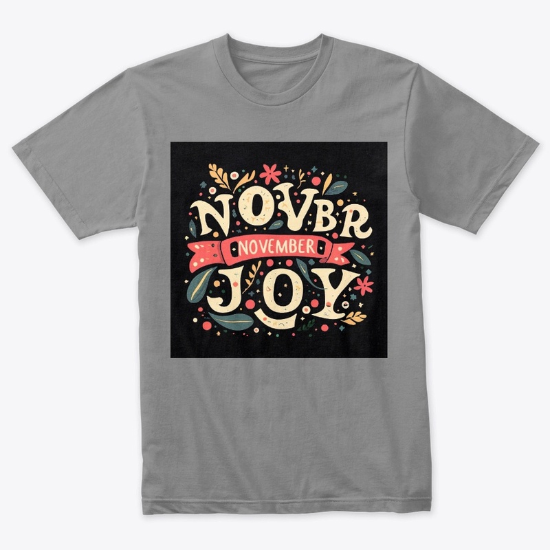 November  Thanks and Joy T-shirt