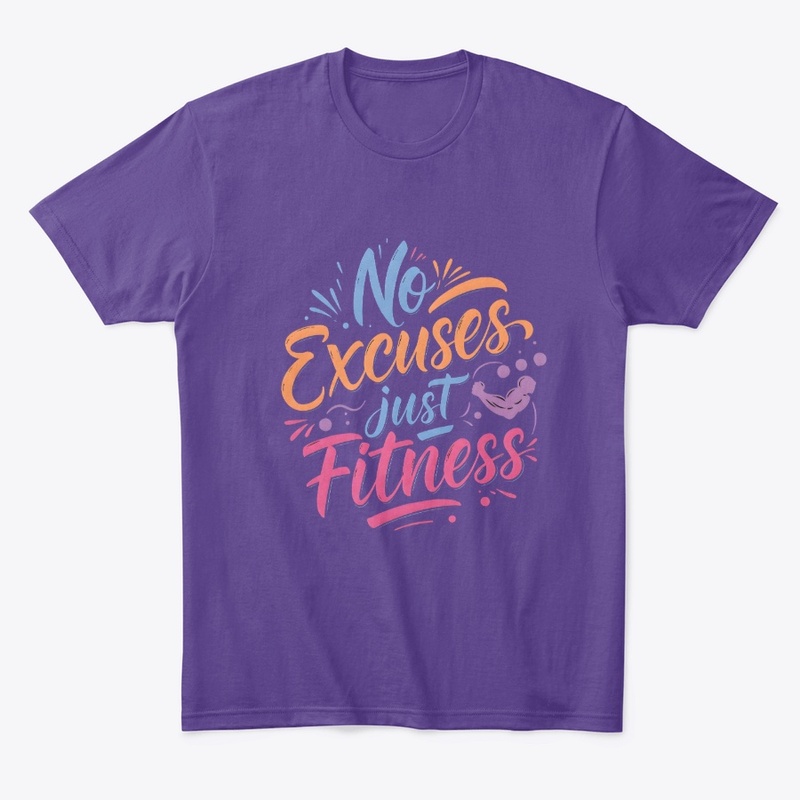 No excuses just fitness