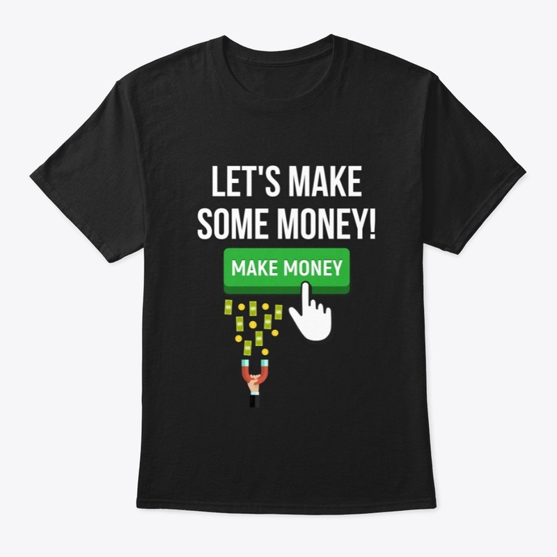 Let's Make Some Money