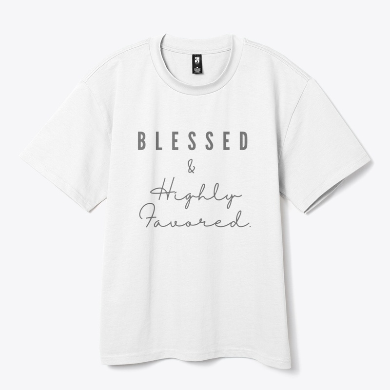 Blessed and Highly Favored