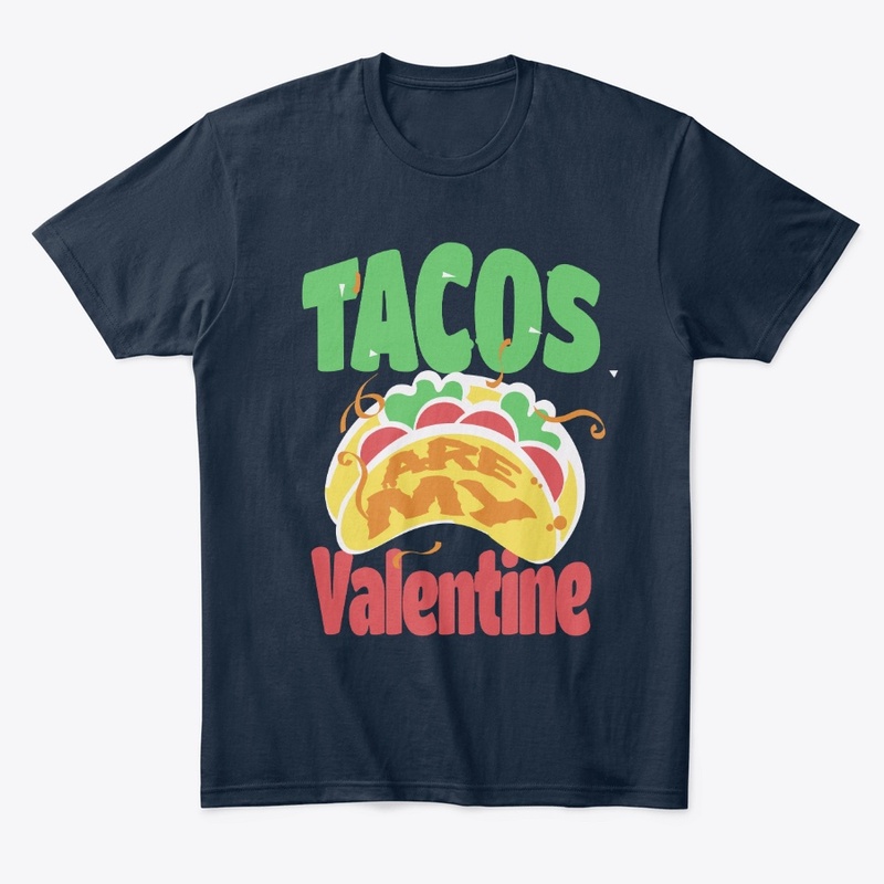 Tacos are my Valentine