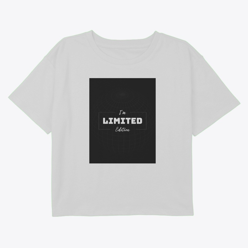 I'm a limited addition..