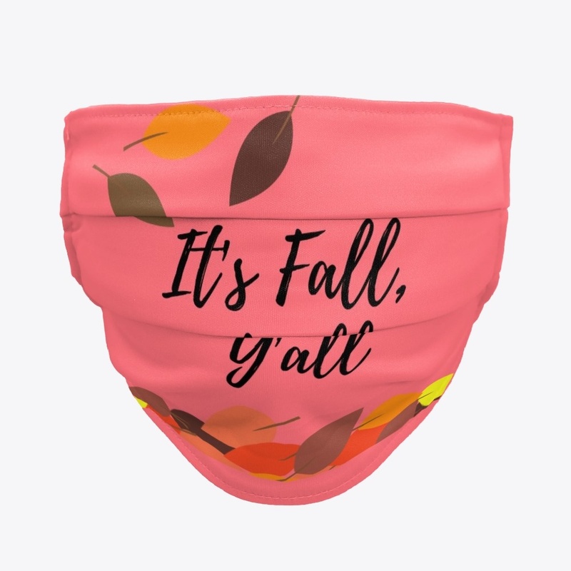 It's Fall Y'all Face Mask